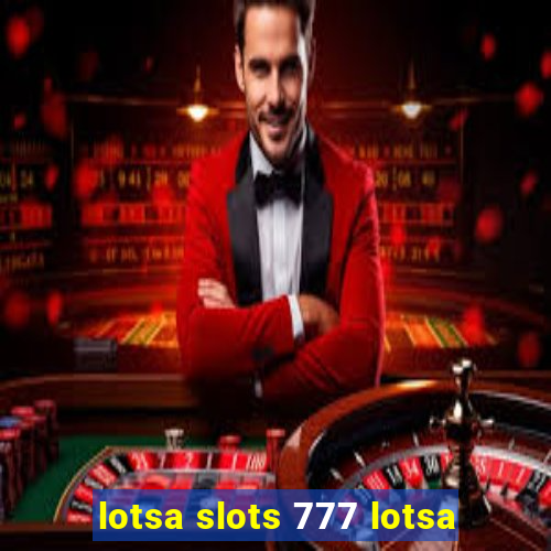 lotsa slots 777 lotsa